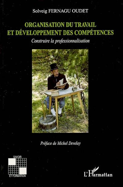 ORGANISATION DU TRAVAIL ET DEVELOPPEMENT DES COMPETENCES