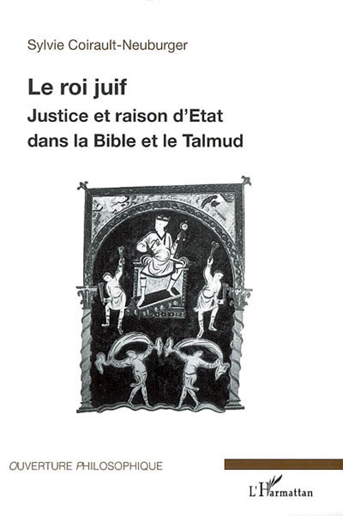 LE ROI JUIF - JUSTICE ET RAISON D'ETAT DANS LA BIBLE ET LE TALMUD