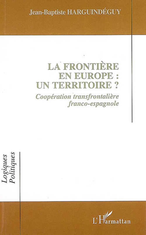 LA FRONTIERE EN EUROPE : UN TERRITOIRE ? - COOPERATION TRANSFRONTALIERE FRANCO-ESPAGNOLE