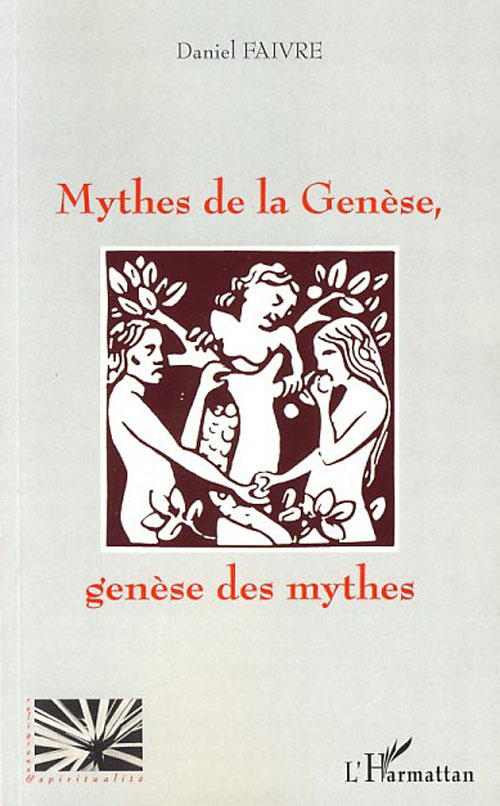 MYTHES DE LA GENESE, GENESE DES MYTHES