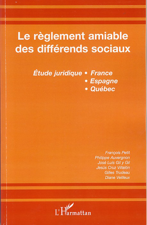 LE REGLEMENT AMIABLE DES DIFFERENDS SOCIAUX - ETUDE JURIDIQUE FRANCE, ESPAGNE, QUEBEC