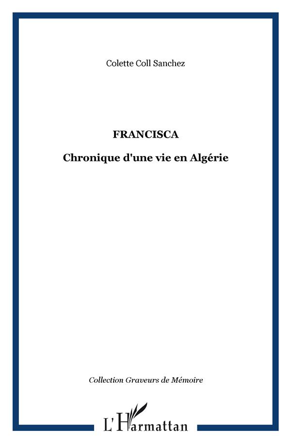 FRANCISCA - CHRONIQUE D'UNE VIE EN ALGERIE