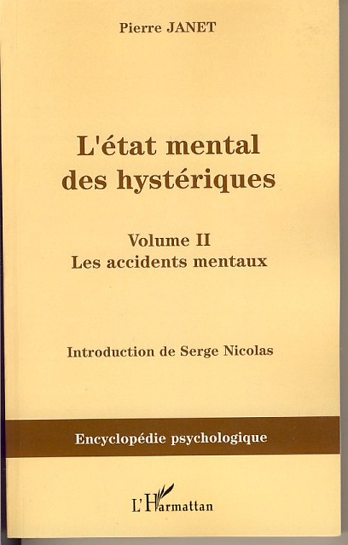L'ETAT MENTAL DES HYSTERIQUES (VOLUME II) - LES ACCIDENTS MENTAUX