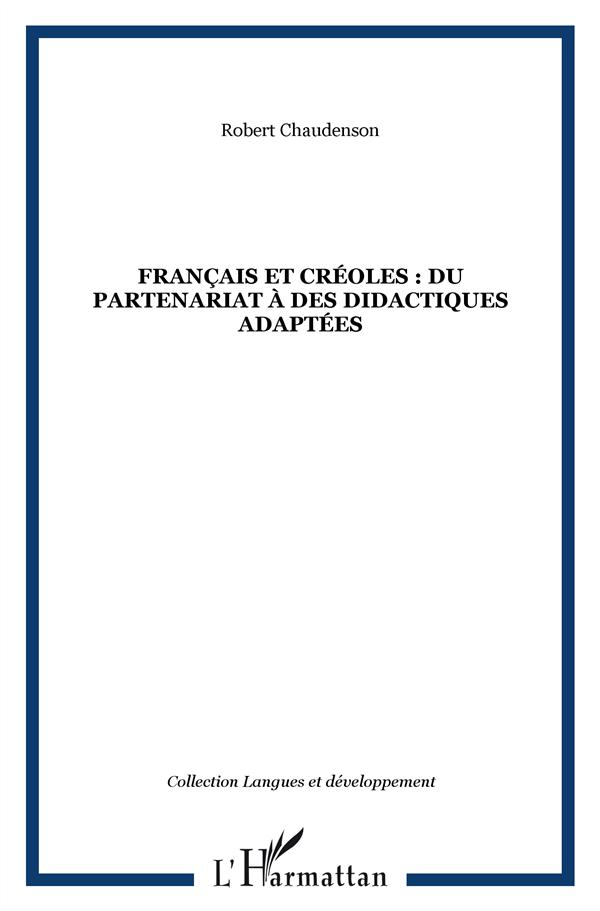 FRANCAIS ET CREOLES : DU PARTENARIAT A DES DIDACTIQUES ADAPTEES
