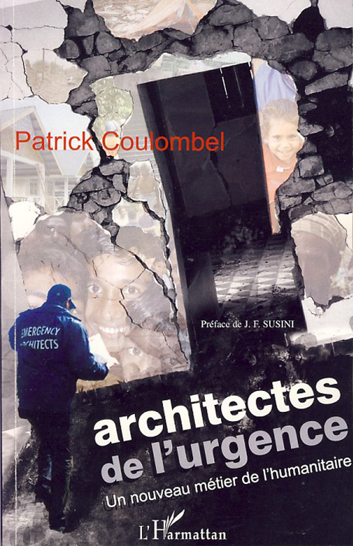 ARCHITECTES DE L'URGENCE - UN NOUVEAU METIER DE L'HUMANITAIRE
