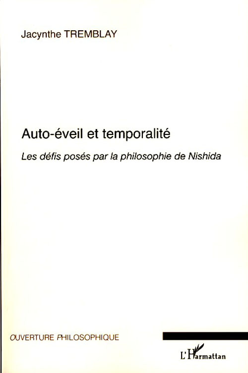 AUTO-EVEIL ET TEMPORALITE - LES DEFIS POSES PAR LA PHILOSOPHIE DE NISHIDA