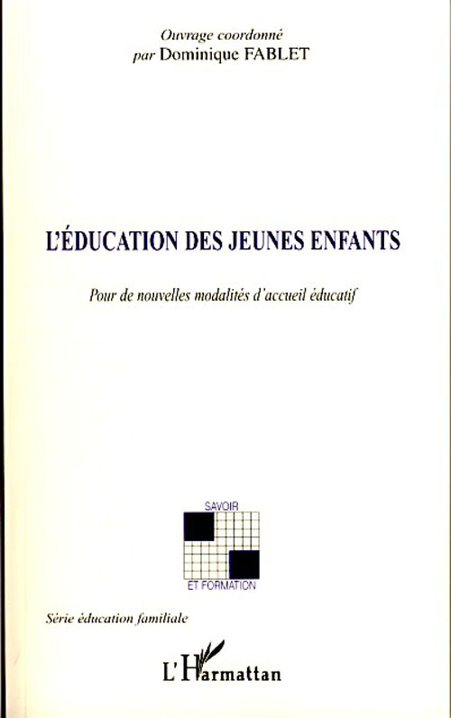 L'EDUCATION DES JEUNES ENFANTS - POUR DE NOUVELLES MODALITES D'ACCUEIL EDUCATIF