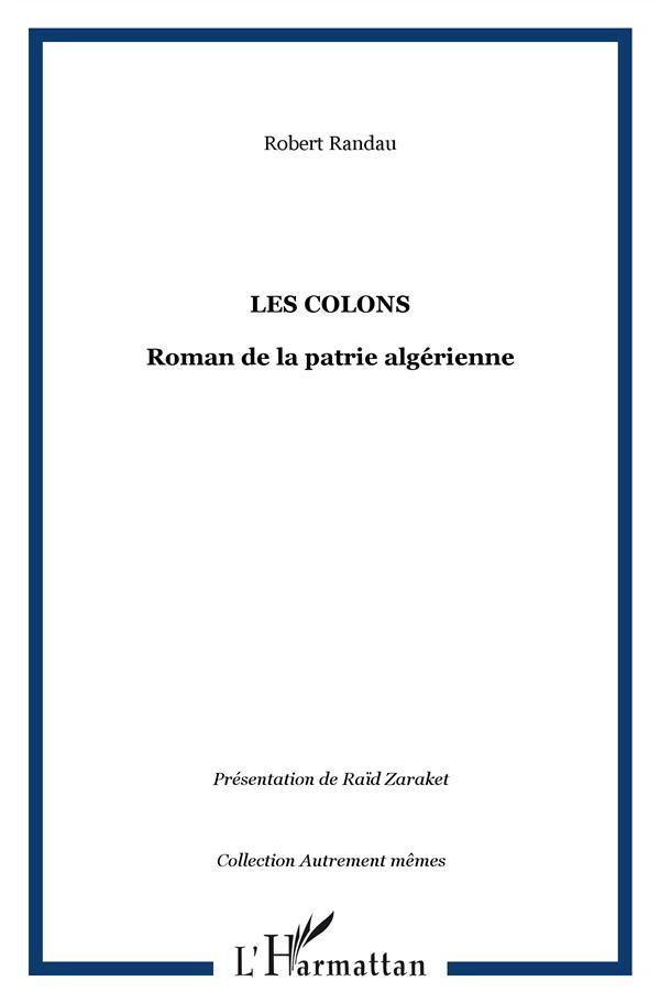LES COLONS - ROMAN DE LA PATRIE ALGERIENNE