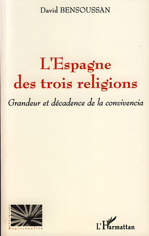 L'ESPAGNE DES TROIS RELIGIONS - GRANDEUR ET DECADENCE DE LA CONVIVENCIA