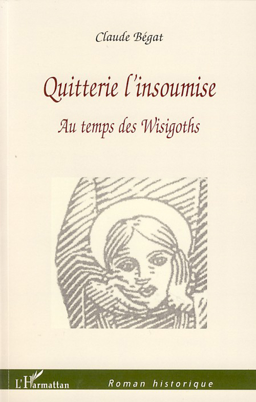 QUITTERIE L'INSOUMISE - AU TEMPS DES WISIGOTHS