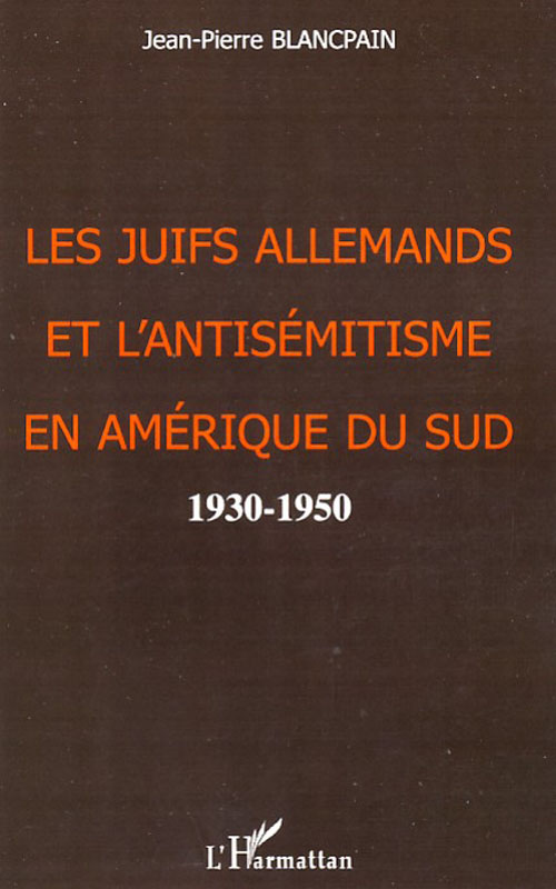 LES JUIFS ALLEMANDS ET L'ANTISEMITISME EN AMERIQUE DU NORD - 1930-1950