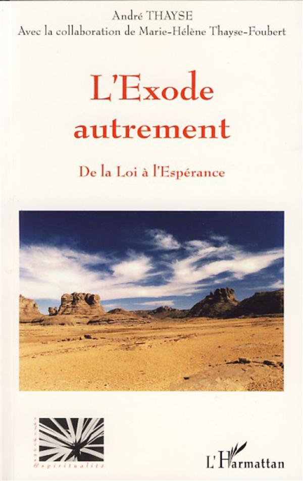L'EXODE AUTREMENT - DE LA LOI A L'ESPERANCE