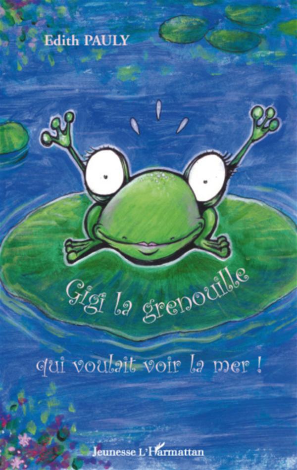 GIGI LA GRENOUILLE QUI VOULAIT VOIR LA MER !
