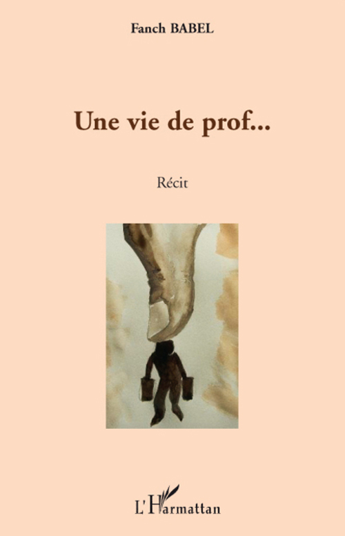 UNE VIE DE PROF... - RECIT