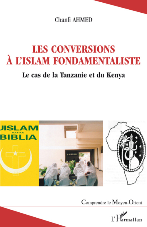 LES CONVERSIONS A L'ISLAM FONDAMENTALISTE - LE CAS DE LA TANZANIE ET DU KENYA