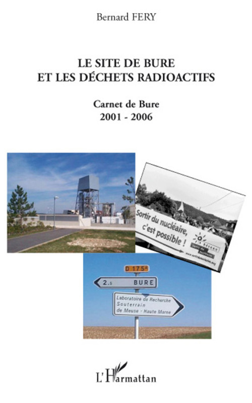 LE SITE DE BURE ET LES DECHETS RADIOACTIFS - CARNET DE BURE 2001-2006