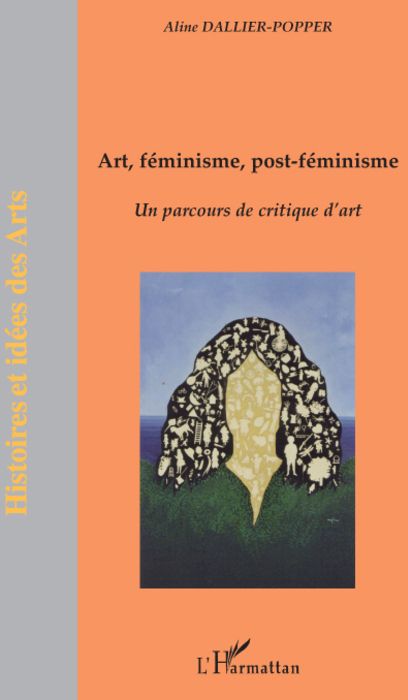 ART, FEMINISME, POST-FEMINISME - UN PARCOURS DE CRITIQUE D'ART