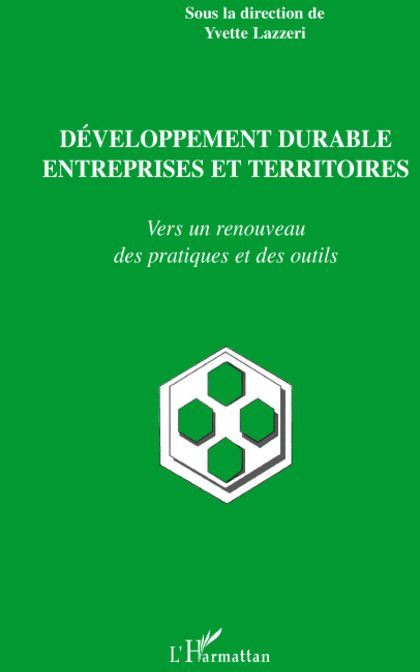 DEVELOPPEMENT DURABLE, ENTREPRISES ET TERRITOIRES - VERS UN RENOUVEAU DES PRATIQUES ET DES OUTILS