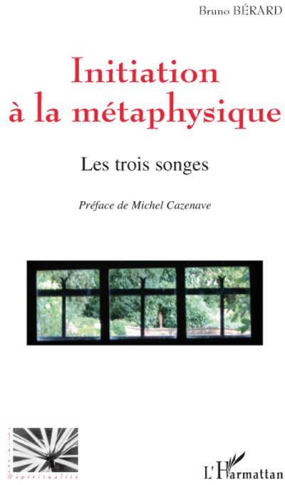 INITIATION A LA METAPHYSIQUE - LES TROIS SONGES