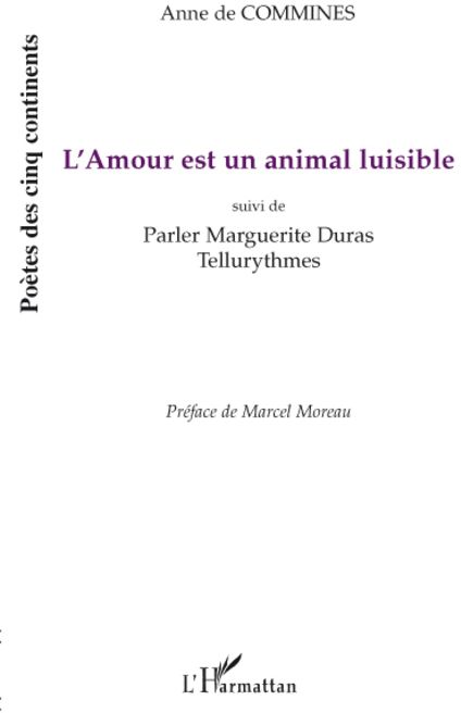 L'AMOUR EST UN ANIMAL LUISIBLE - SUIVI DE PARLER MARGUERITE DURAS - TELLURYTHMES