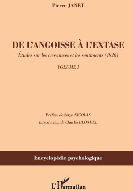 DE L'ANGOISSE A L'EXTASE - ETUDES SUR LES CROYANCES ET LES SENTIMENTS (1926) - VOLUME I