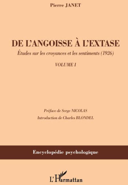 DE L'ANGOISSE A L'EXTASE - ETUDES SUR LES CROYANCES ET LES SENTIMENTS (1926) - VOLUME I