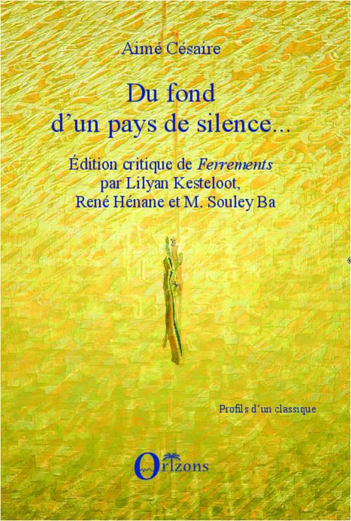 DU FOND D'UN PAYS DE SILENCE... - EDITION CRITIQUE DE 