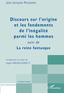 DISCOURS SUR L'ORIGINE ET LES FONDEMENTS DE L'INEGALITE PARMI LES HOMMES - SUIVI DE - LA REINE FANTA