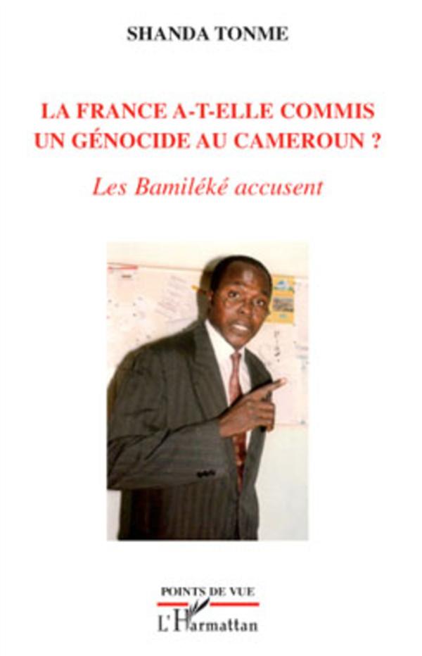 LA FRANCE A-T-ELLE COMMIS UN GENOCIDE AU CAMEROUN ? - LES BAMILEKE ACCUSENT