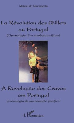 REVOLUTION DES OEILLETS AU PORTUGAL (CHRONOLOGIE D'UN COMBAT PACIFIQUE) - A REVOLUCAO DOS CRAVOS EM