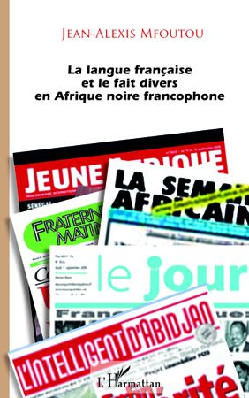 LA LANGUE FRANCAISE ET LE FAIT DIVERS EN AFRIQUE NOIRE FRANCOPHONE