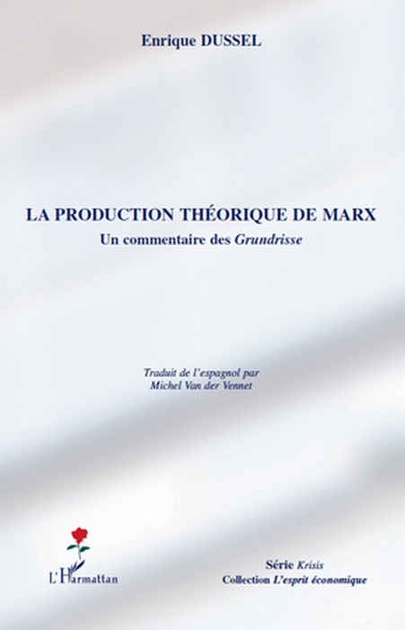 LA PRODUCTION THEORIQUE DE MARX - UN COMMENTAIRE DES GRUNDRISSE