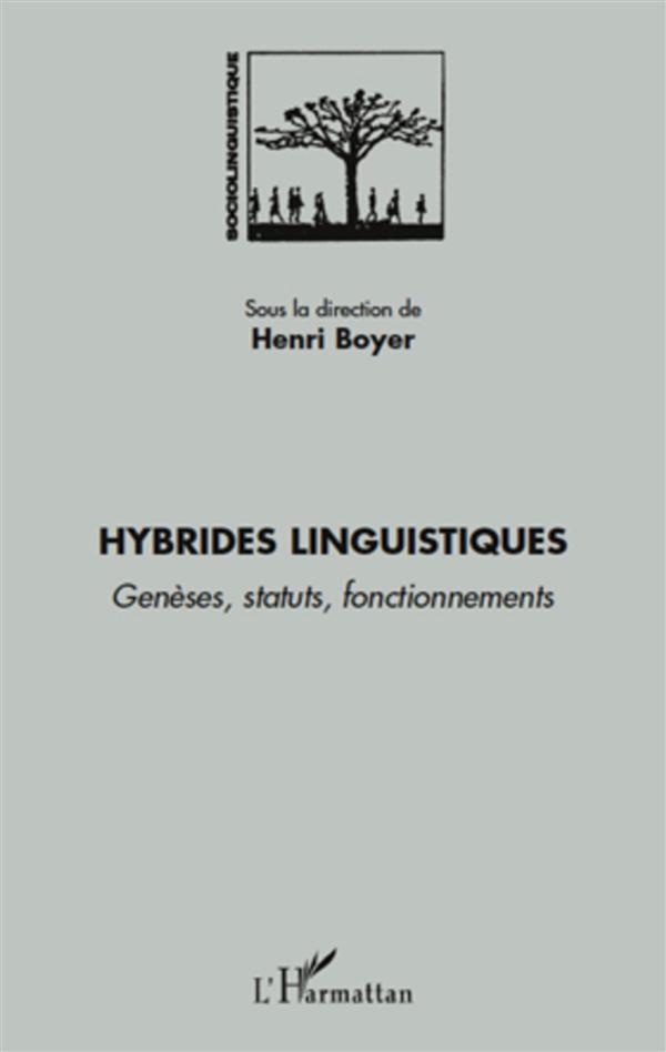 HYBRIDES LINGUISTIQUES - GENESES, STATUTS, FONCTIONNEMENTS