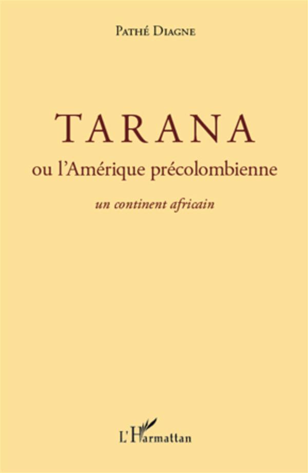 TARANA OU L'AMERIQUE PRECOLOMBIENNE - UN CONTINENT AFRICAIN