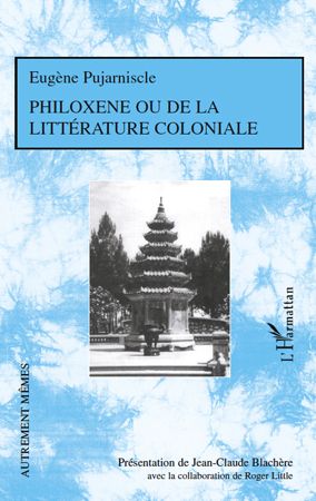 PHILOXENE OU DE LA LITTERATURE COLONIALE
