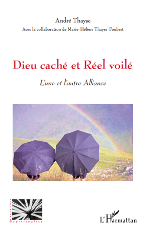 DIEU CACHE ET REEL VOILE - L'UNE ET L'AUTRE ALLIANCE