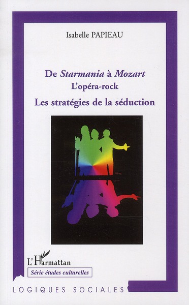 DE STARMANIA A MOZART L'OPERA ROCK - LES STRATEGIES DE LA SEDUCTION