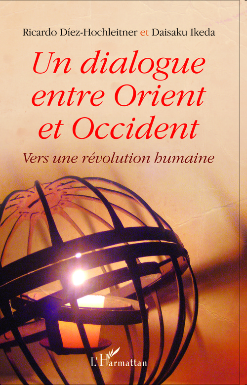 UN DIALOGUE ENTRE ORIENT ET OCCIDENT - VERS UNE REVOLUTION HUMAINE