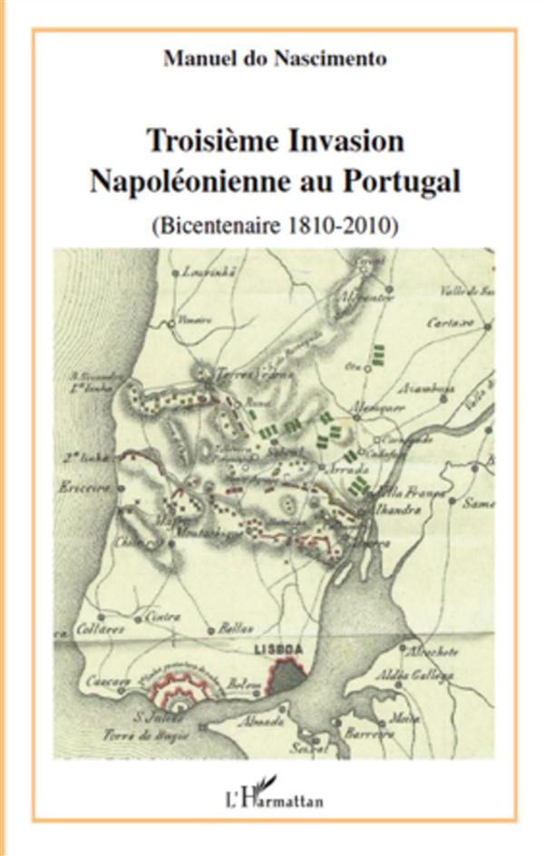 TROISIEME INVASION NAPOLEONIENNE AU PORTUGAL (BICENTENAIRE 1810-2010)