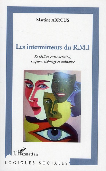 LES INTERMITTENTS DU R.M.I - SE REALISER ENTRE ACTIVITES, EMPLOIS, CHOMAGE ET ASSISTANCE
