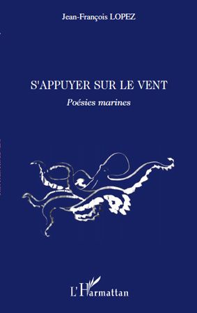 S'APPUYER SUR LE VENT - POESIES MARINES