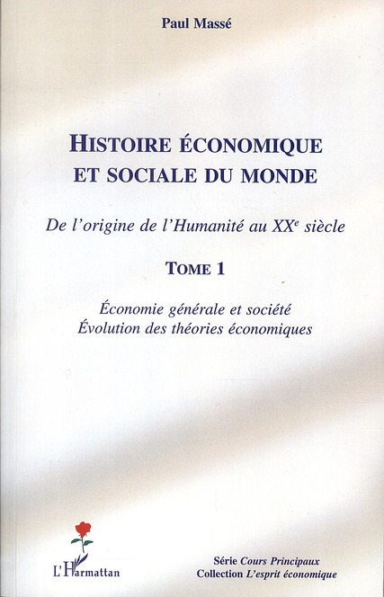 HISTOIRE ECONOMIQUE ET SOCIALE DU MONDE (TOME 1) - DE L'ORIGINE DE L'HUMANITE AU XXE SIECLE - ECONOM