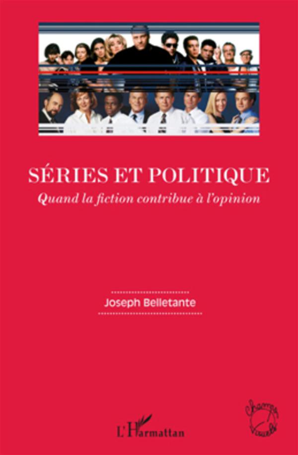 SERIES ET POLITIQUE - QUAND LA FICTION CONTRIBUE A L'OPINION