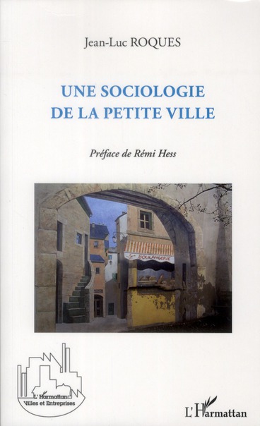 UNE SOCIOLOGIE DE LA PETITE VILLE