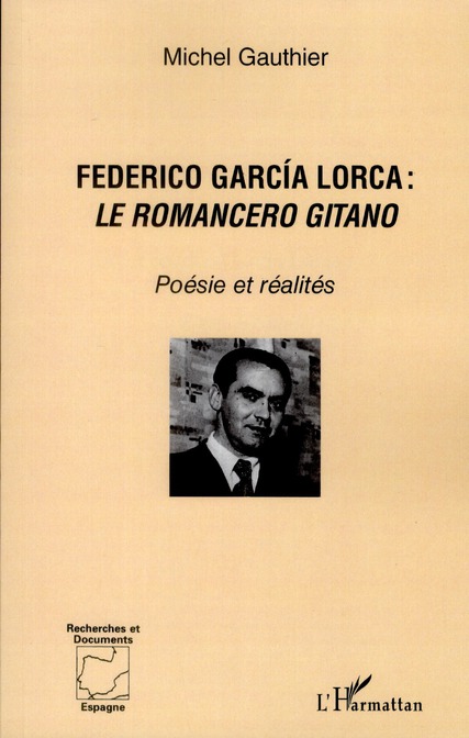 FEDERICO GARCIA LORCA : LE ROMANCERO GITANO  - POESIE ET REALITES