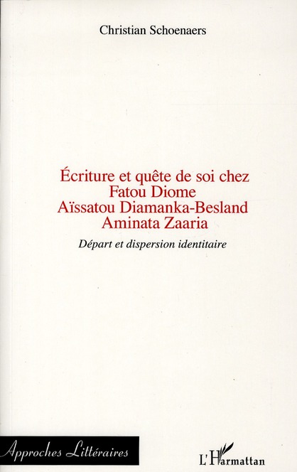 ECRITURE ET QUETE DE SOI CHEZ FATOU DIOME, AISSATOU DIAMANKA-BESLAND, AMINATA ZAARIA - DEPART ET DIS