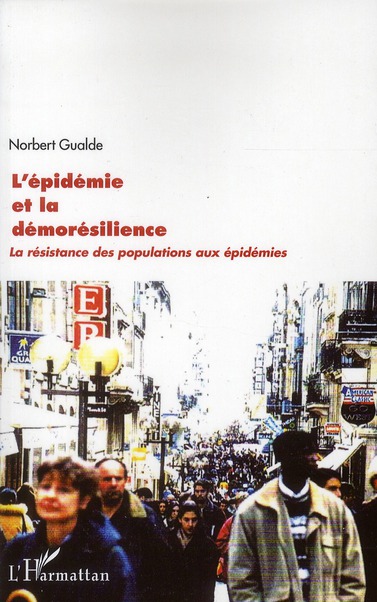 L'EPIDEMIE ET LA DEMORESILIENCE - LA RESISTANCE DES POPULATIONS AUX EPIDEMIES