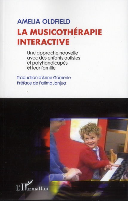 LA MUSICOTHERAPIE INTERACTIVE - UNE APPROCHE NOUVELLE AVEC DES ENFANTS AUTISTES ET POLYHANDICAPES ET
