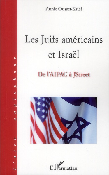 LES JUIFS AMERICAINS ET ISRAEL - DE L'AIPAC A JSTREET