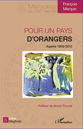 POUR UN PAYS D'ORANGERS - ALGERIE 1959-2012